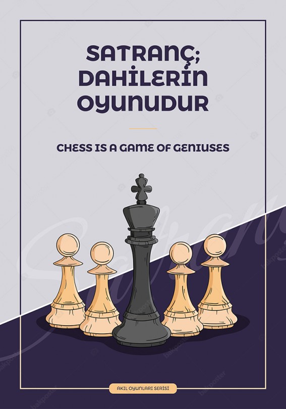 Satranç Dahilerin Oyunudur