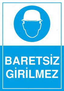 Kafa Koruma Baretsiz Girilmez