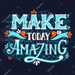 Make Today Amazing